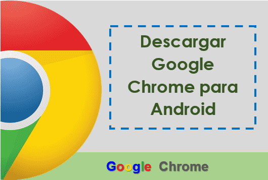 Descargar Google Chrome para Android