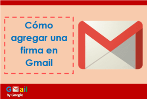 cómo agregar una firma en Gmail
