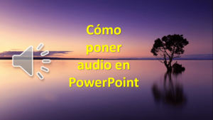 Cómo poner audio en PowerPoint