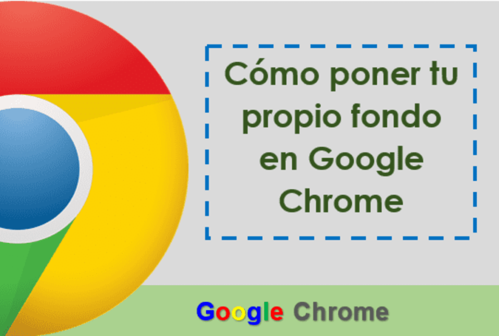 Cómo poner tu propio fondo en Google Chrome