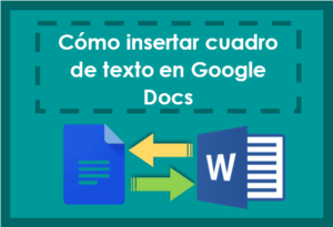Lee más sobre el artículo Cómo insertar cuadro de texto en Google Docs